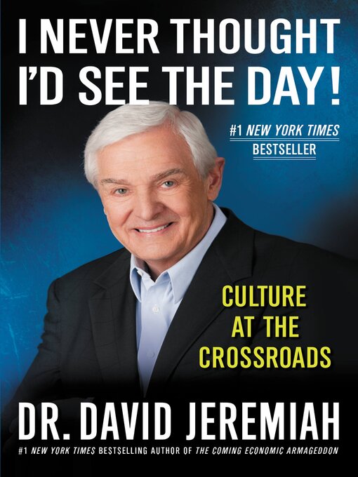 Title details for I Never Thought I'd See the Day! by Dr. David Jeremiah - Available